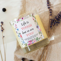 Life Is Tough But So Are You Scented Candle
